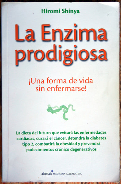 La Enzima prodigiosa ¡Una forma de vida sin enfermarse!