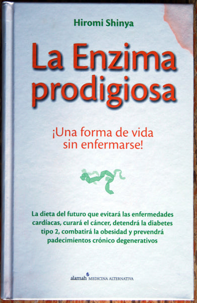La Enzima prodigiosa ¡Una forma de vida sin enfermarse!