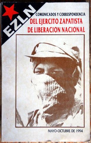 EZLN. Comunicados y correspondencia del Ejército Zapatista de Liberación Nacional. Mayo-Octubre de 1994