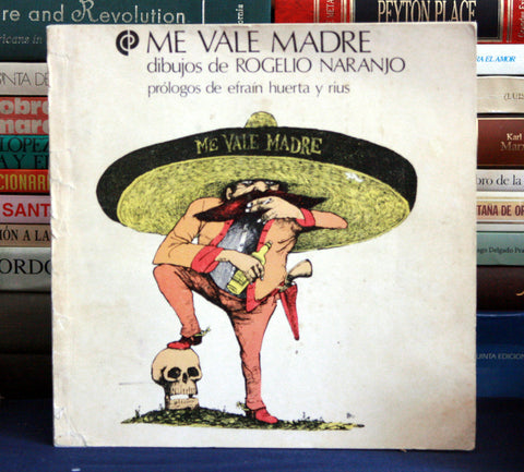 Me Vale Madre - Dibujos de Rogelio Naranjo