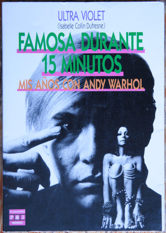 Famosa Durante 15 Minutos - Mis Años con Andy Warhol
