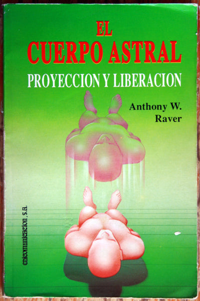 El cuerpo astral, proyección y liberación