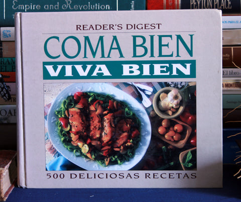 Coma bien, viva bien. 500 deliciosas recetas.