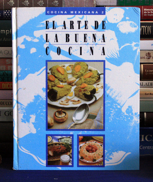 El Arte de la Buena Cocina. Cocina Mexicana 1 y 2.