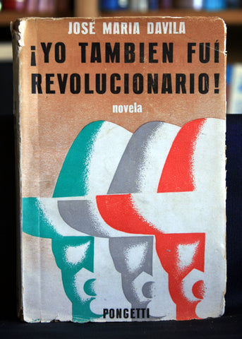 ¡Yo también fui revolucionario! Relato semiverídico e inverecundo.