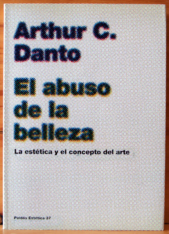 El abuso de la belleza. La estética y el concepto del arte.
