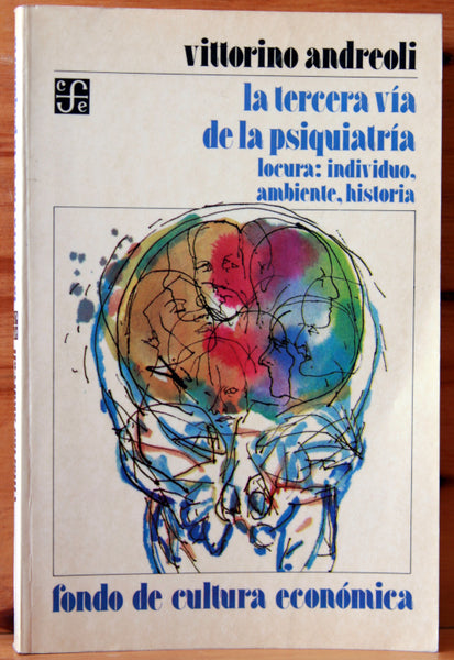 La tercera vía de la psiquiatría. Locura: individuo ambiente, historia