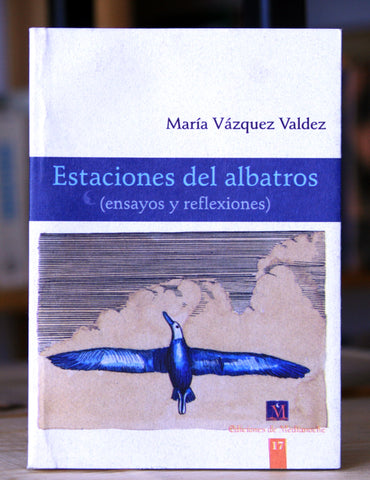 Estaciones del albatros (ensayos y reflexiones)