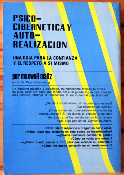 Psico-cibernética y auto-realización. Una guía para la confianza y el respeto a sí mismo.