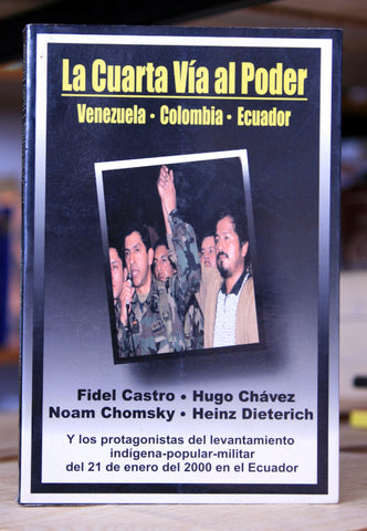 La Cuarta Vía al Poder. Venezuela. Colombia. Ecuador.