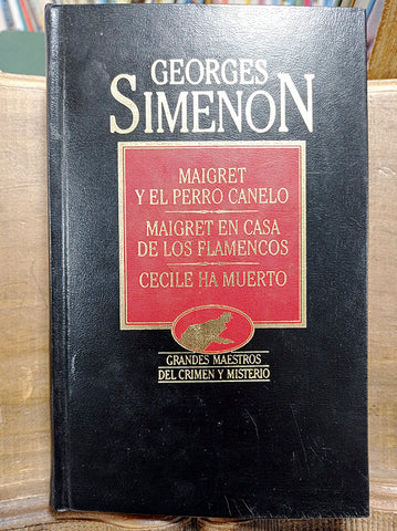 Maigret y el perro canelo/Maigret en casa de los flamencos/Cecile ha muerto