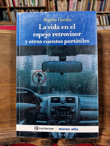 La vida en el espejo retrovisor y otros cuentos portátiles