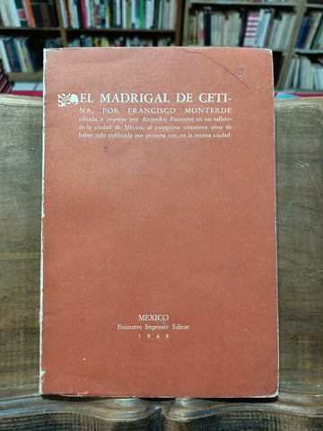 El madrigal de Cetina (Editada e impresa por Alejandro Finisterre en sus talleres de la ciudad de México, al cumplirse cincuenta años de haber sido publicada por primera vez, en la misma ciudad).
