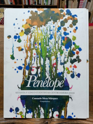 Penélope, setenta y cinco cuentistas centroamericanas