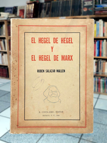 El Hegel de Hegel y el Hegel de Marx
