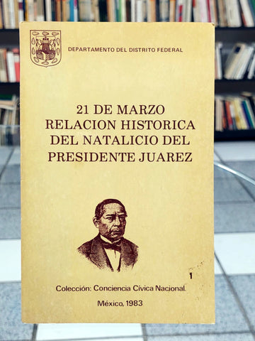 21 de marzo, Relación histórica del natalicio del presidente Juárez