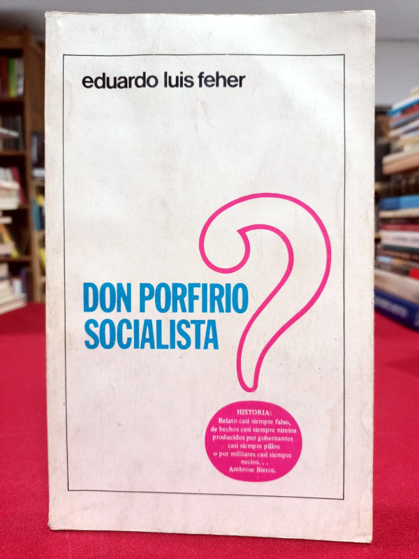 ¿Don Porfirio Socialista?