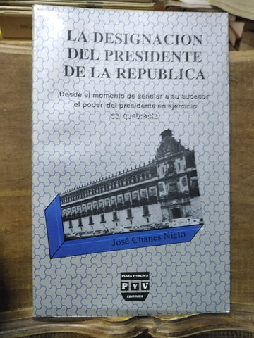 La designación del Presidente de la República. Desde el momento de señalar a su sucesor el poder del presidente en ejercicio se quebranta.