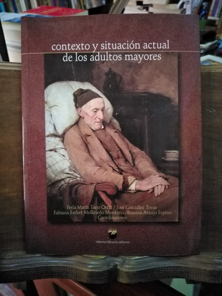 Contexto y situación actual de los adultos mayores.