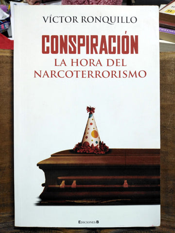 Conspiración. La hora del narcoterrorismo