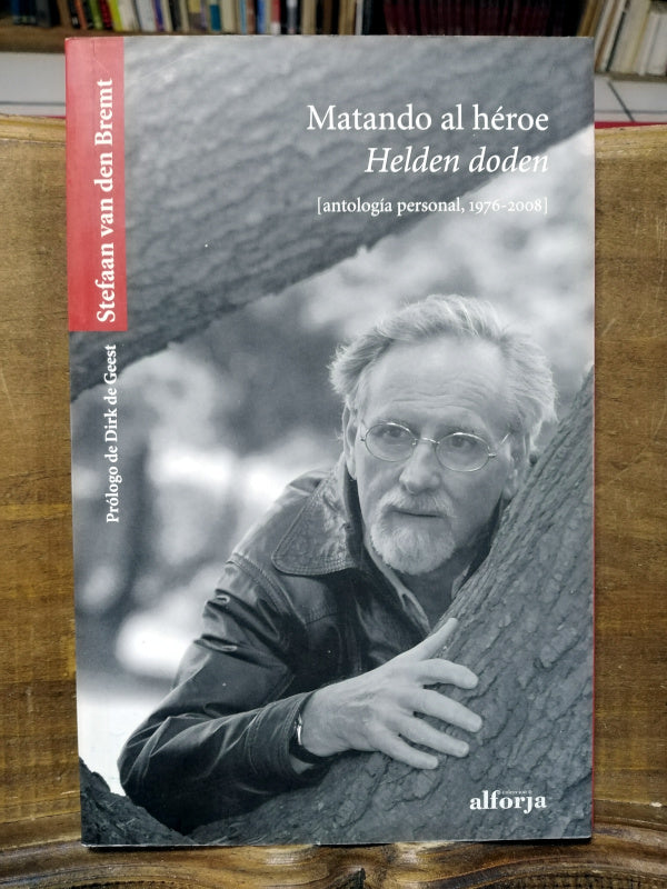 Matando al Héroe Helden doden (Antología personal, 1976-2008).